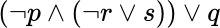 Latex - (not p and (not r or s)) or q